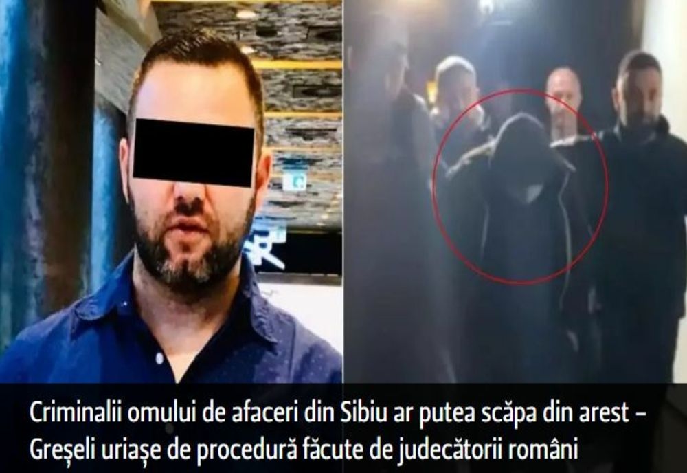 Criminalii omului de afaceri din Sibiu ar putea scăpa din arest - Greșeli uriașe de procedură făcute de judecătorii români